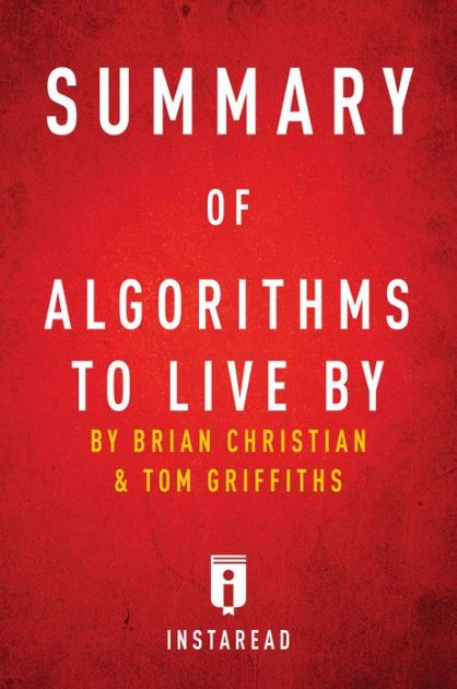 Algorithms to Live By  Brian Christian, Tom Griffiths