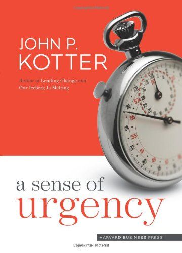 A Sense of Urgency – John P. Kotter