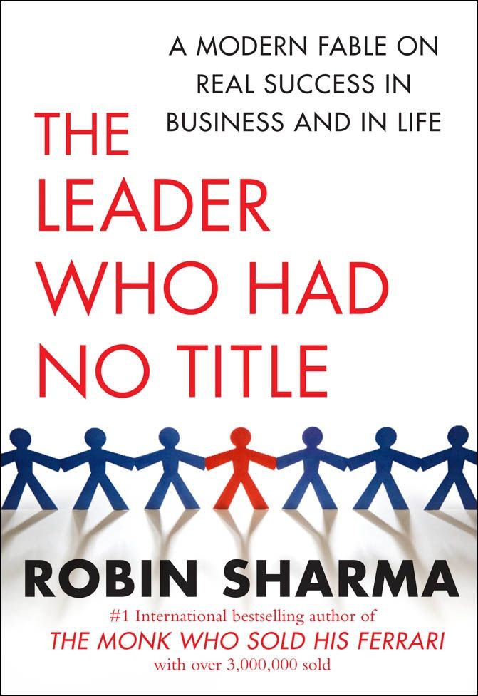 The Leader Who Had No Title – Robin Sharma