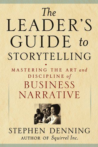 The Leader’s Guide to Storytelling – Stephen Denning