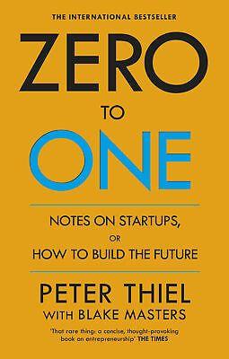 Zero to One  –  Blake Masters, Peter Thiel