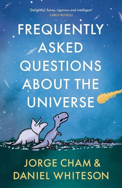 Frequently Asked Questions about the Universe  – Jorge Cham, Daniel Whiteson