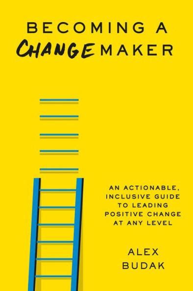 Becoming A Changemaker  – Alex Budak