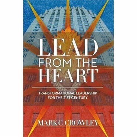 Lead From the Heart – Mark C. Crowley