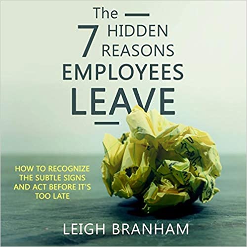 The 7 Hidden Reasons Employees Leave – Leigh Branham