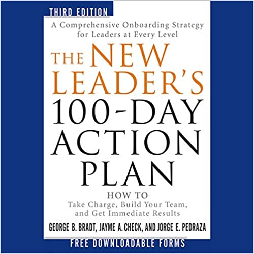 The New Leaders 100-Day Action Plan – George B. Bradt, Jayme A. Check and Jorge E. Pedraza