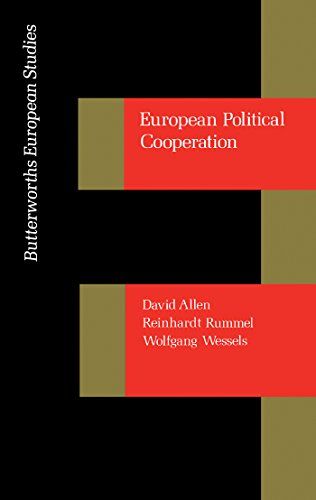 European Political Cooperation: Towards a Foreign Policy for Western Europe – David Allen