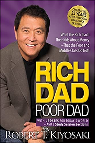 Rich Dad Poor Dad – Robert Kiyosaki and Sharon Lechter