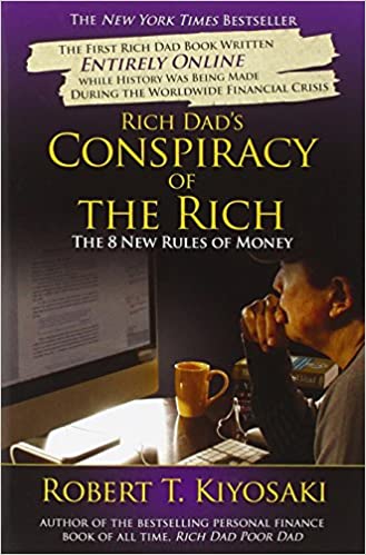 Rich Dad’s Conspiracy of the Rich: The 8 New Rules of Money – Robert Kiyosaki