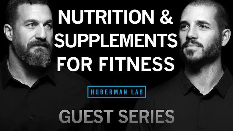 Andrew Huberman – Dr. Andy Galpin: Optimal Nutrition & Supplementation for Fitness