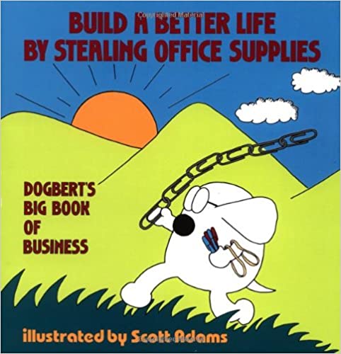 Build a Better Life by Stealing Office Supplies – Scott Adams