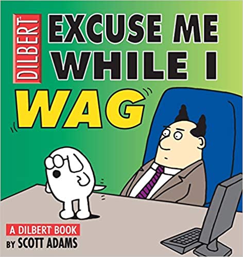 Excuse Me While I Wag: A Dilbert Book – Scott Adams