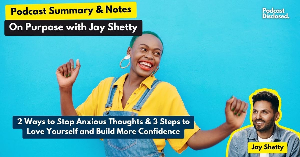 On Purpose with Jay Shetty – Love Yourself and Build More Confidence