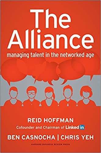 The Alliance: Managing Talent in the Networked Age – Ben Casnocha, Chris Yeh, and Reid Hoffman