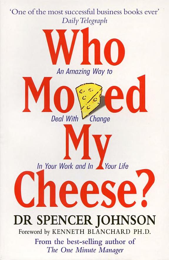 Who Moved My Cheese?  – Spencer Johnson