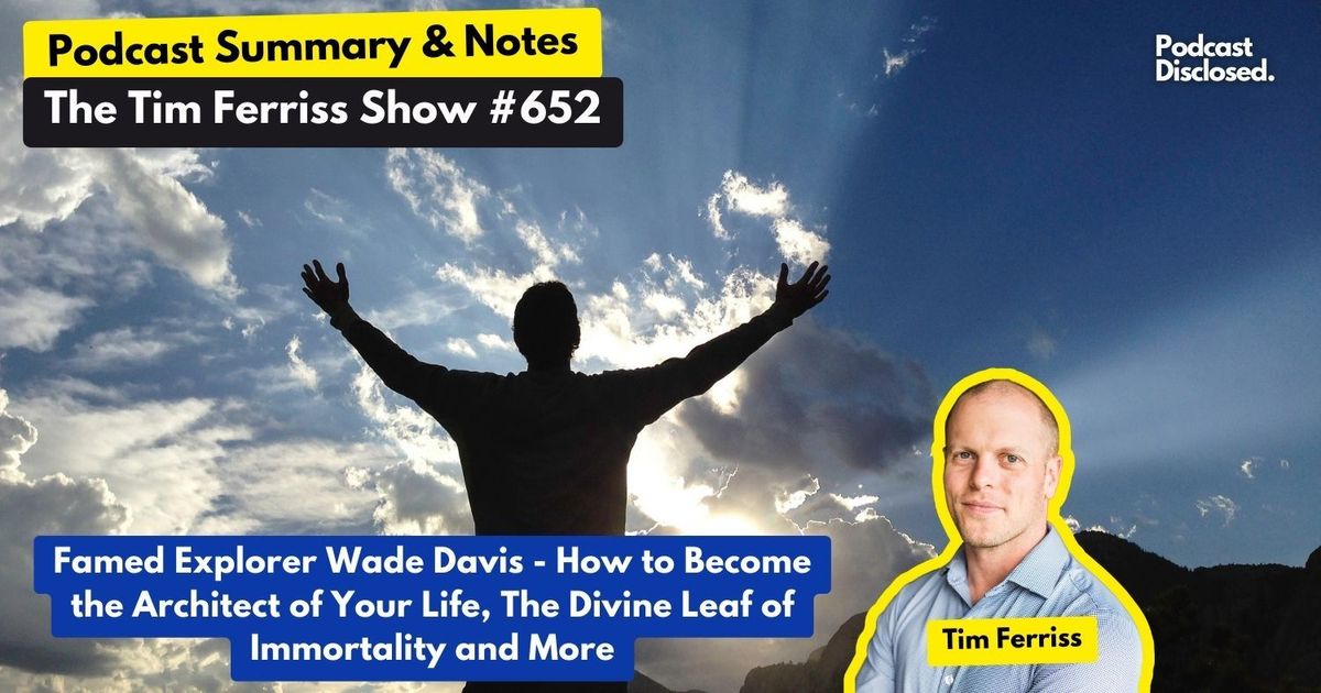 The Tim Ferriss Show: Famed Explorer Wade Davis – How to Become the Architect of Your Life