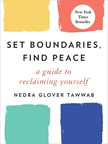 Set Boundaries, Find Peace: A Guide to Reclaiming Yourself  – Nedra Glover Tawwab