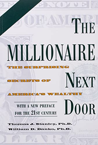 The Millionaire Next Door: The Surprising Secrets of America’s Wealthy  – Thomas J. Stanley