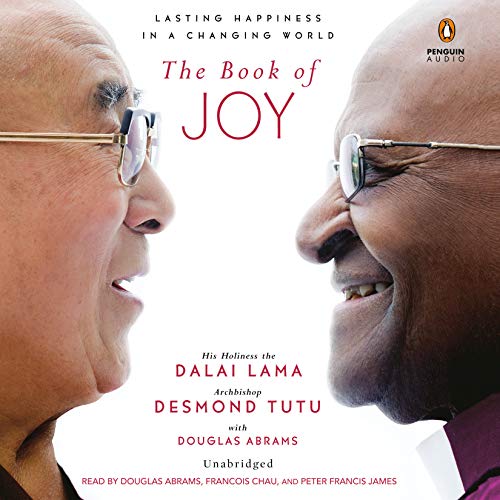 The Book of Joy: Lasting Happiness in a Changing World  – Dalai Lama XIV