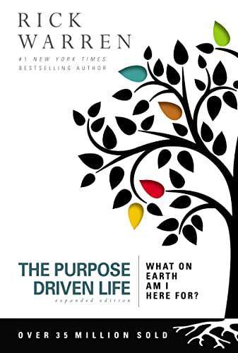 The Purpose Driven Life: What on Earth Am I Here for?  – Rick Warren