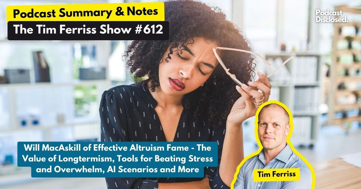 The Tim Ferriss Show – Will MacAskill of Effective Altruism Fame