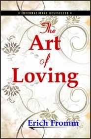 The Art of Loving  – Erich Fromm