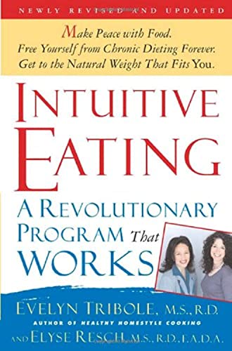 Intuitive Eating: A Revolutionary Program That Works  – Evelyn Tribole