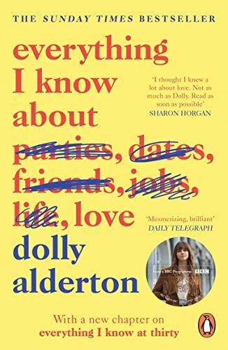 Everything I Know About Love  – Dolly Alderton