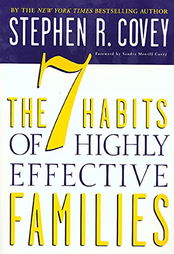 The 7 Habits of Highly Effective Families: Creating a Nurturing Family in a Turbulent World  – Stephen R. Covey