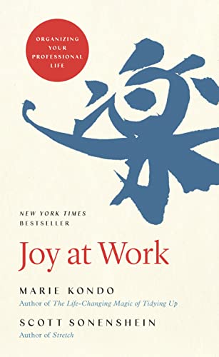 Joy at Work: Organizing Your Professional Life  – Marie Kondō