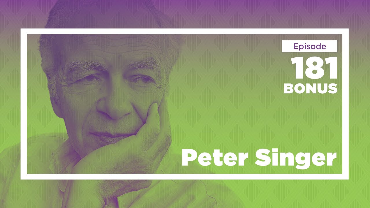 Peter Singer on Utilitarianism, Influence, and Controversial Ideas | Conversations with Tyler