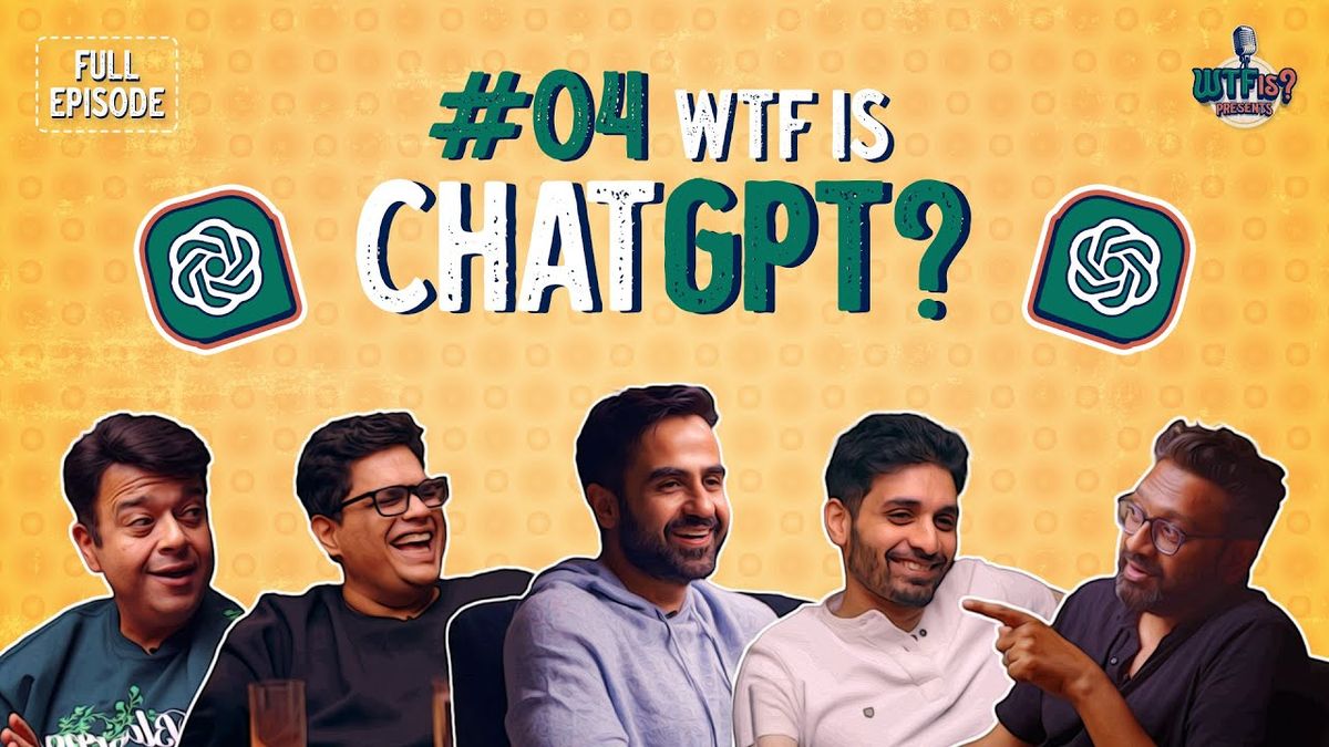 WTF is ChatGPT: Heaven or Hell? | w/ Nikhil, Varun Mayya, Tanmay, Umang & Aprameya