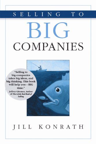 Selling to Big Companies – Jill Konrath