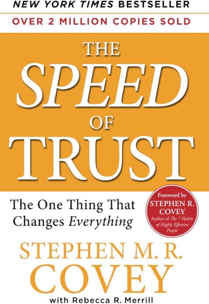 The Speed of Trust: The One Thing That Changes Everything – Stephen M.R. Covey