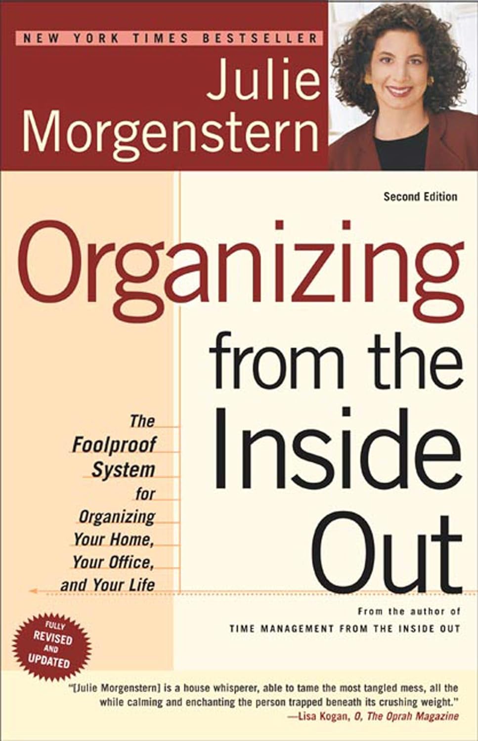 Organizing from the Inside Out: The Foolproof System for Organizing Your Home, Your Office and Your Life – Julie Morgenstern