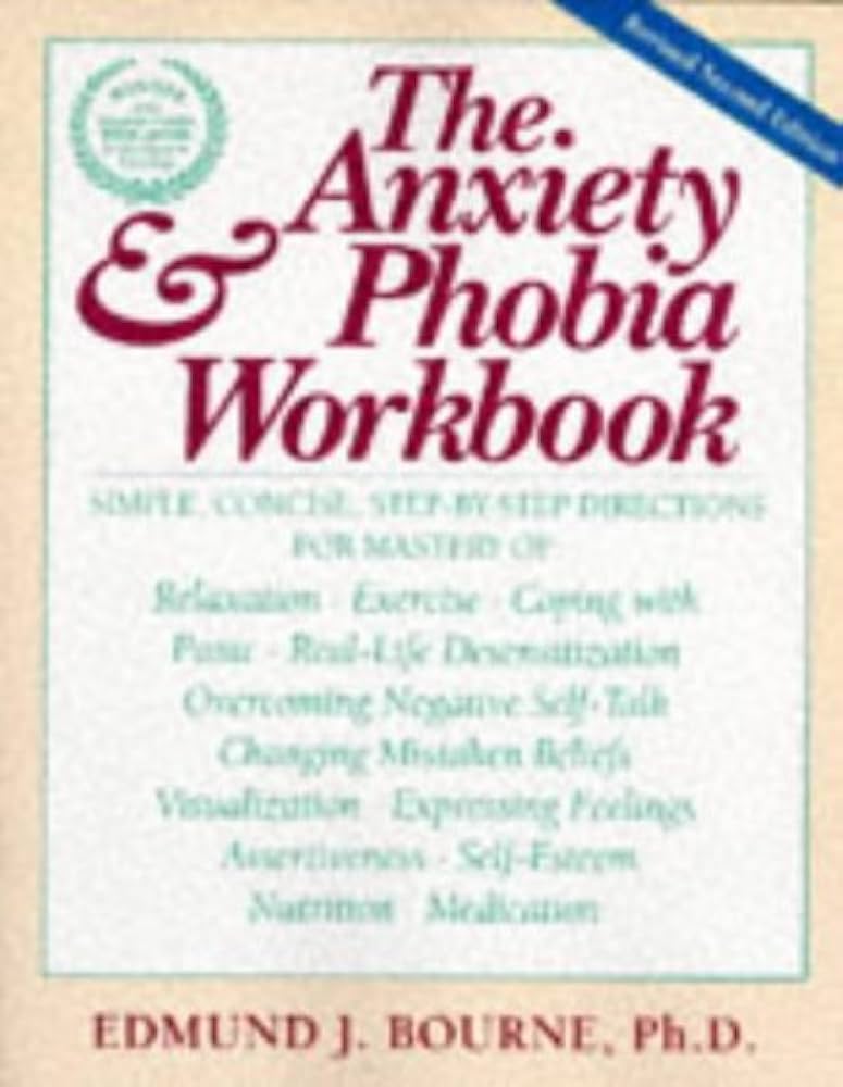 The Anxiety and Phobia Workbook – Edmund J. Bourne