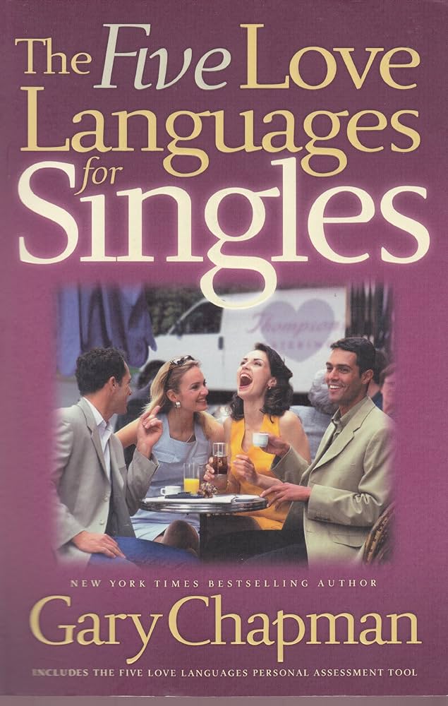 The Five Love Languages for Singles – Gary Chapman