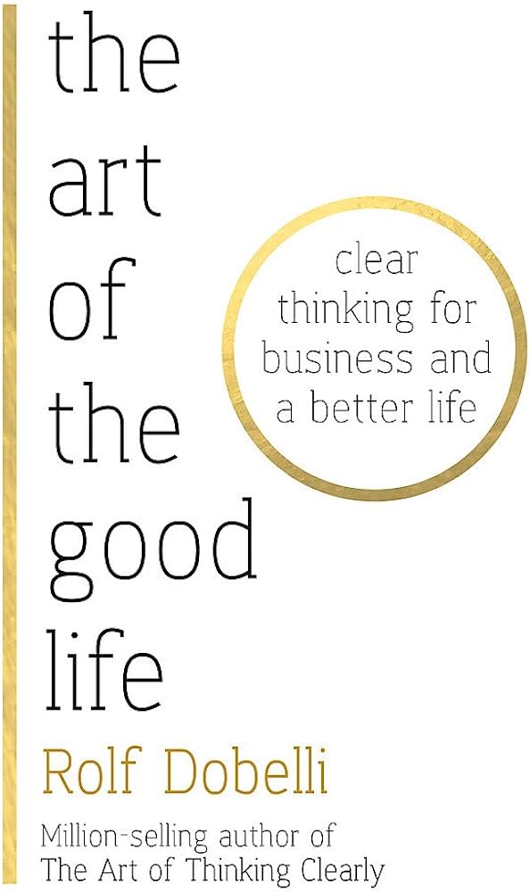 The Art of the Good Life – Rolf Dobelli