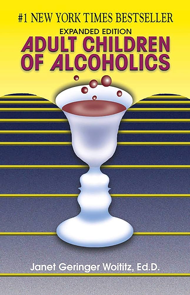 Adult Children of Alcoholics – Dr. Janet G. Woititz EdD