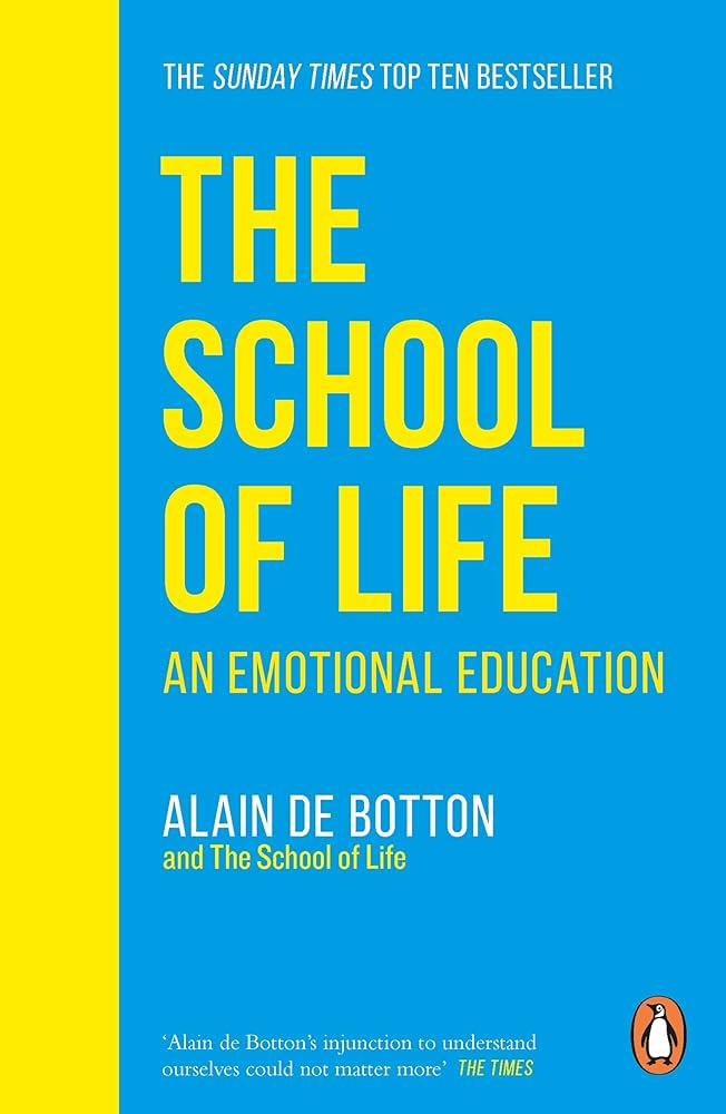 The School of Life: An Emotional Education – Alain de Botton