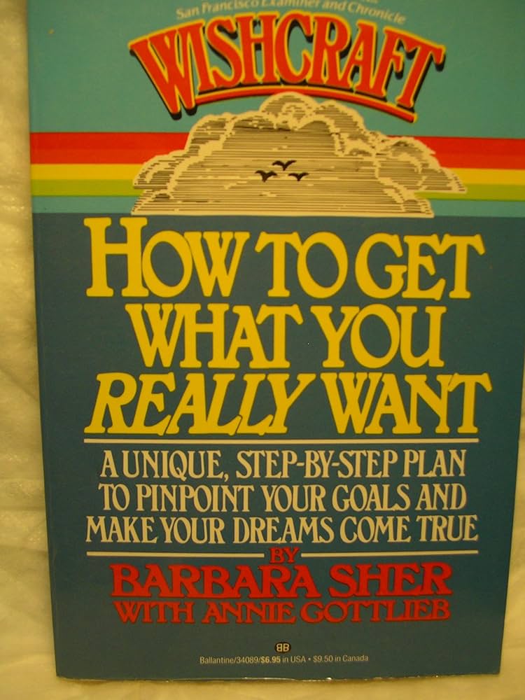 Wishcraft: How to Get What You Really Want  – Barbara Sher