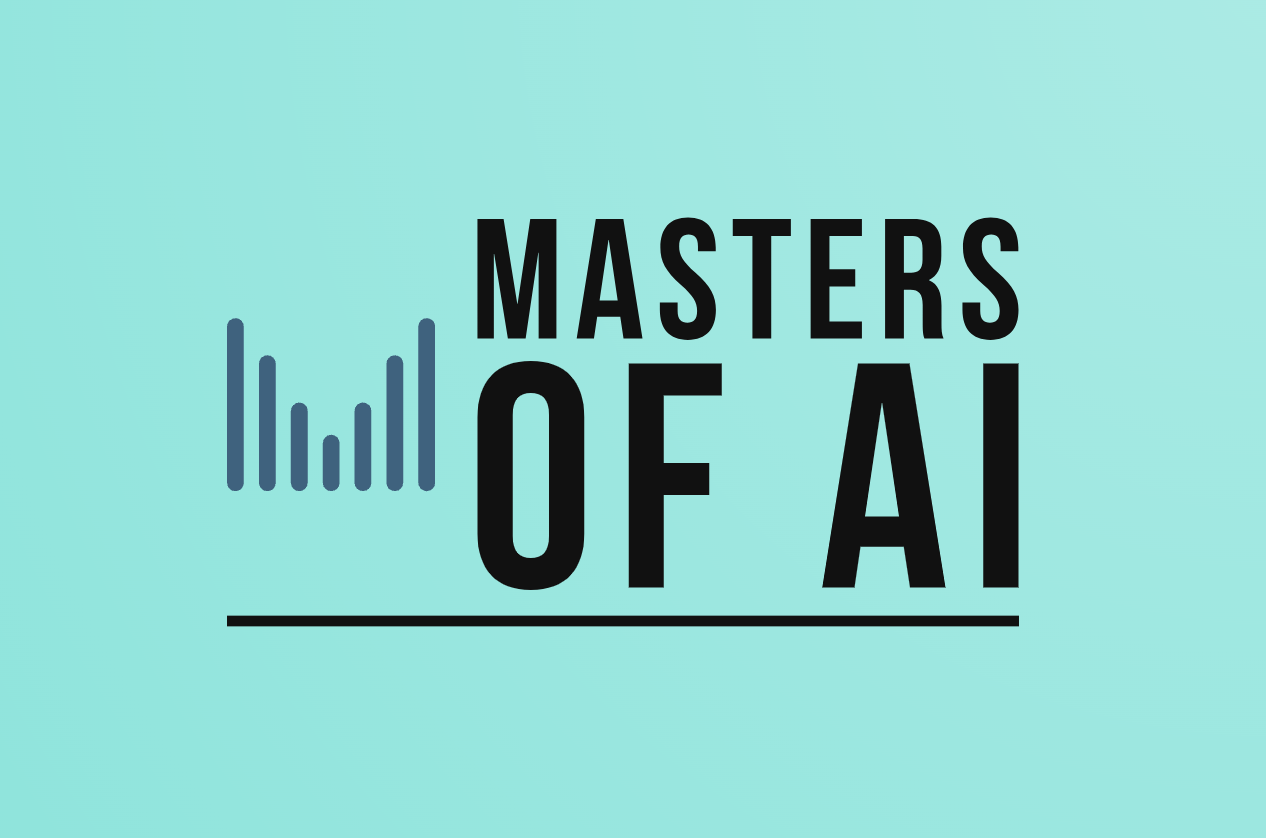 Masters of AI