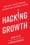 Hacking Growth –  Sean Ellis, Morgan Brown