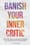 Banish Your Inner Critic – Denise Jacobs