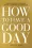 How to Have a Good Day – Caroline Webb