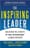 The Inspiring Leader – John H. Zenger, Joseph R. Folkman and Scott K. Edinger