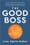 The Good Boss  –  Kate Eberle Walker