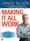 Making It All Work: Winning at the Game of Work and the Business of Life – David Allen