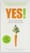 Yes!: 50 Secrets From the Science of Persuasion – Noah Goldstein, Robert B. Cialdini, and  Steve Martin