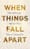 When Things Fall Apart: Heart Advice for Difficult Times  – Pema Chödrön